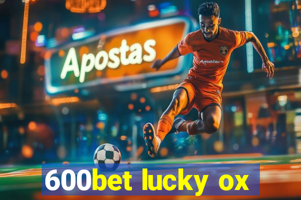 600bet lucky ox